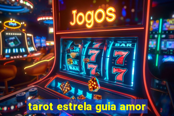 tarot estrela guia amor